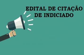 EDITAL DE CITAÇÃO DE INDICIADO – DIEGO DOS SANTOS RIOS