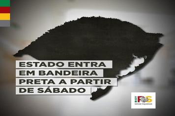 Estado entra em bandeira preta a partir de Sábado
