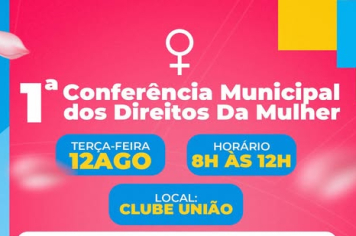 I CONFERÊNCIA MUNICIPAL DOS DIREITOS DA MULHER