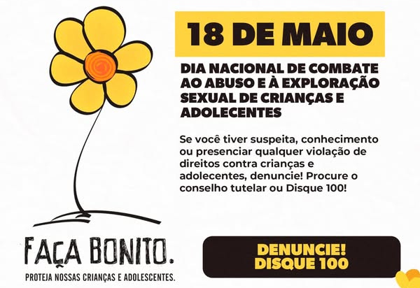 18 DE MAIO – DIA NACIONAL DE COMBATE AO ABUSO E À EXPLORAÇÃO SEXUAL DE CRIANÇAS E ADOLESCENTES