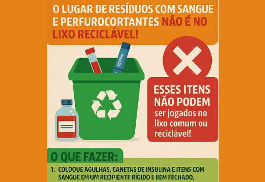 ATENÇÃO! O LUGAR DE RESÍDUOS COM SANGUE E PERFUROCORTANTES NÃO É NO LIXO RECICLÁVEL