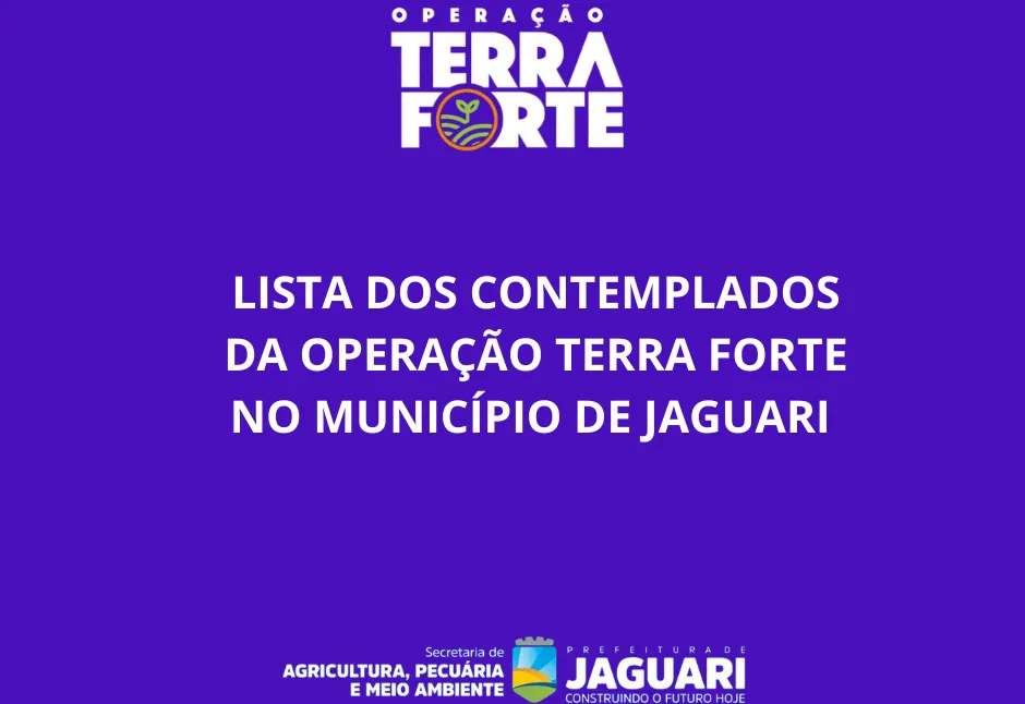 PUBLICADA A LISTA DOS BENEFICIADOS PELO PROGRAMA TERRA FORTE EM JAGUARI
